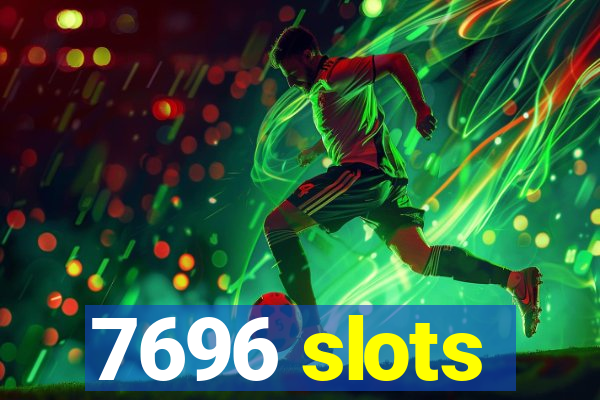 7696 slots